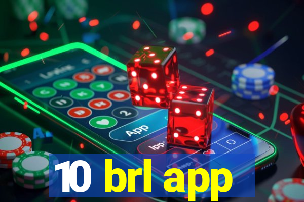 10 brl app